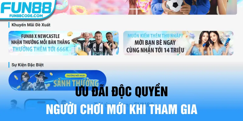 Ưu đãi độc quyền người chơi mới khi tham gia